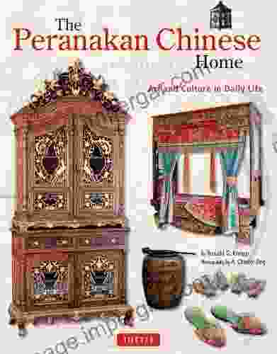 The Peranakan Chinese Home: Art And Culture In Daily Life