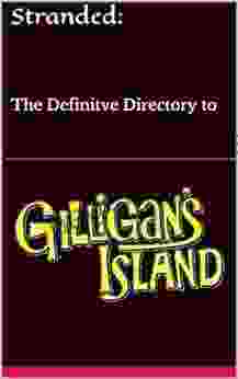 Stranded:: The Definitve Directory To Gilligan S Island