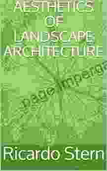 AESTHETICS OF LANDSCAPE ARCHITECTURE Ricardo Stern