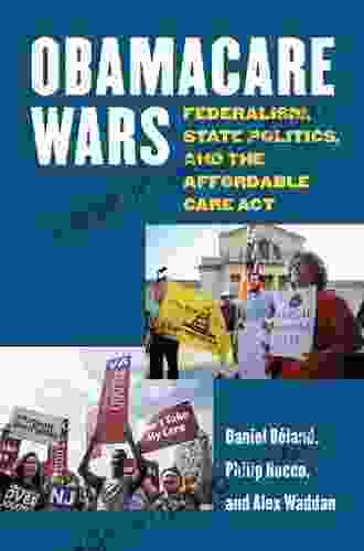 Obamacare Wars: Federalism State Politics and the Affordable Care Act (Studies in Government and Public Policy)