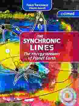 The Synchronic Lines The Energy Streams Of Planet Earth: The Energy Streams Of Planet Earth