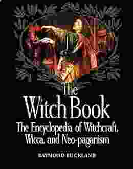 The Witch Book: The Encyclopedia of Witchcraft Wicca and Neo paganism