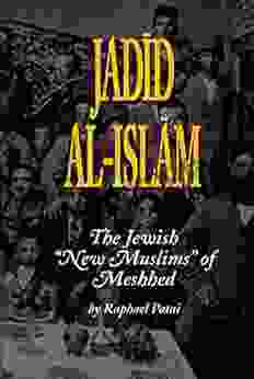 Jadid Al Islam: The Jewish New Muslims Of Meshhed (Raphael Patai In Jewish Folklore And Anthropology)