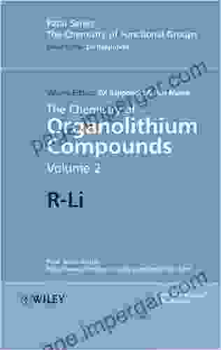 The Chemistry Of Organolithium Compounds Volume 2: R Li (Patai S Chemistry Of Functional Groups 126)