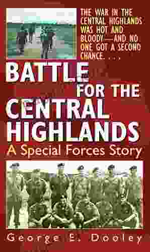 Battle For The Central Highlands: A Special Forces Story