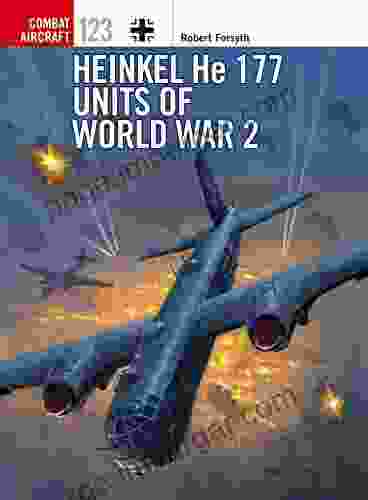 Heinkel He 177 Units of World War 2 (Combat Aircraft 123)