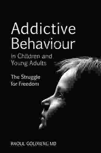 Addictive Behaviour In Children And Young Adults: The Struggle For Freedom