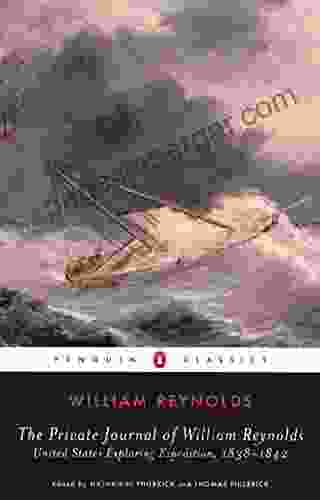 The Private Journal Of William Reynolds: United States Exploring Expedition 1838 1842 (Penguin Classics)