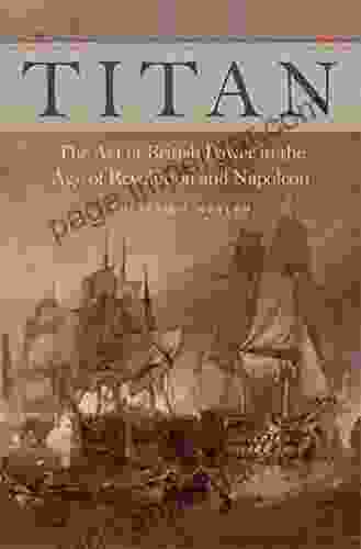 Titan: The Art Of British Power In The Age Of Revolution And Napoleon