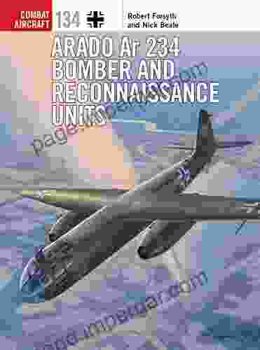 Arado Ar 234 Bomber And Reconnaissance Units (Combat Aircraft 134)