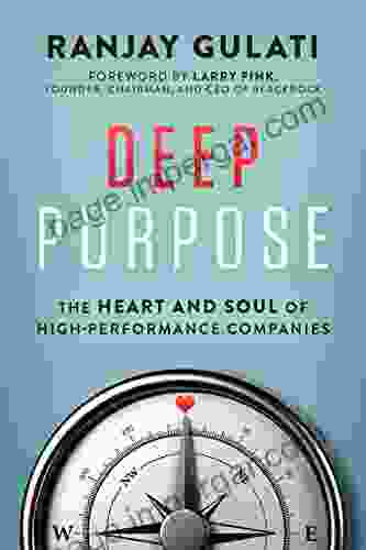 Deep Purpose: The Heart And Soul Of High Performance Companies