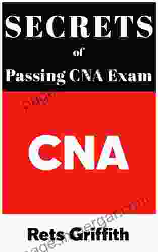 Secrets Of Passing CNA Exam: CNA Preparation And Review