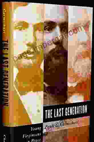 The Last Generation: Young Virginians In Peace War And Reunion (Civil War America)