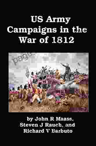 US Army Campaigns In The War Of 1812