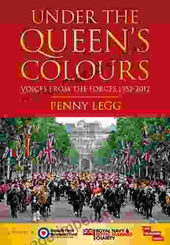 Under the Queen s Colours: Voices from the Forces 1952 2024