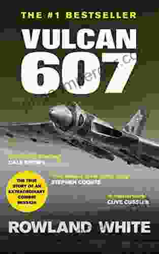 Vulcan 607: A True Military Aviation Classic (Rowland White 1)