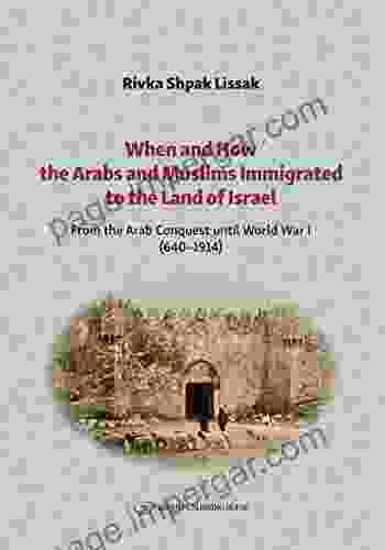 When And How The Arabs And Muslims Immigrated To The Land Of Israel